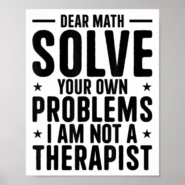 Dear Math Solve Your Own Problems I Am Not A Thera Poster (Framsidan)