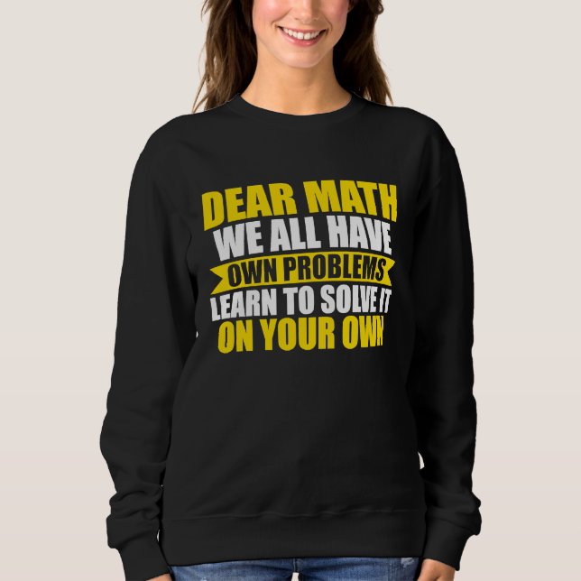 dear math we all have own problems math t shirt (Framsida)