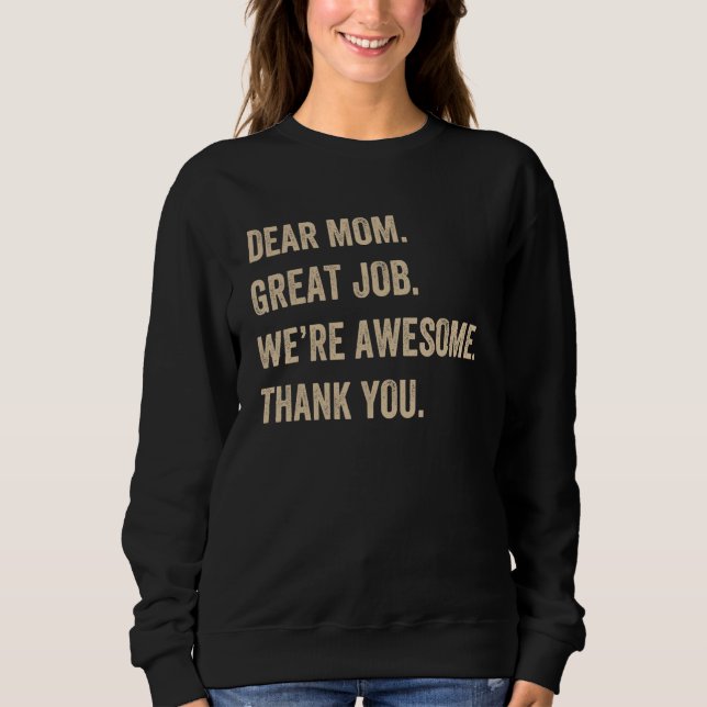Dear Mom Great Job We re Awesome Thank You Mother  T Shirt (Framsida)
