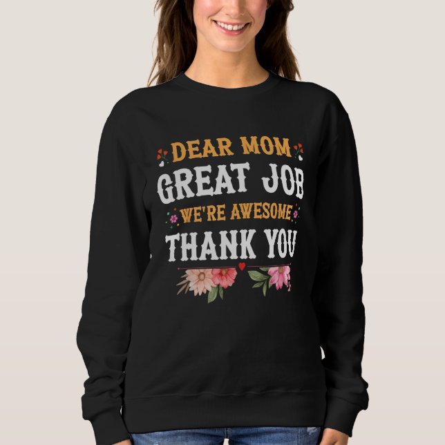 Dear Mom Great Job We re Awesome Thank You Mother  T Shirt (Framsida)