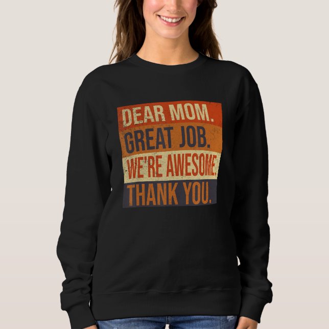 Dear Mom Great Job We re Awesome Thank You Mothers T Shirt (Framsida)