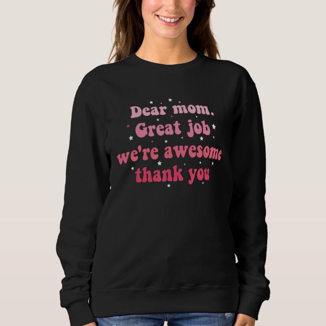 Dear Mom Great Job We're Awesome Thank You Mother' T Shirt (Framsida)