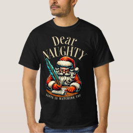 Dear Naughty – Santa Is Watching You Design T Shirt