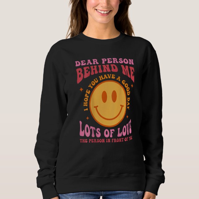 Dear Person Behind Me Have A Good Day Groovy Back  T Shirt (Framsida)