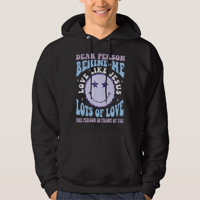 Dear Person Behind Me Love Like Jesus Christian Bi Hoodie (Framsida)