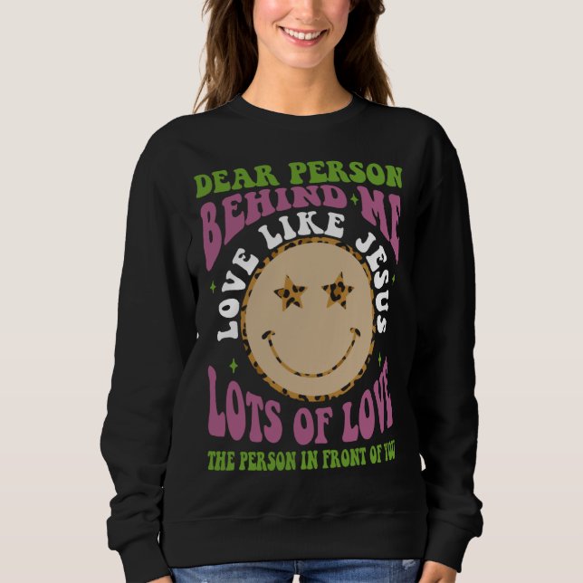 Dear Person Behind Me Love Like Jesus Christian Bi T Shirt (Framsida)