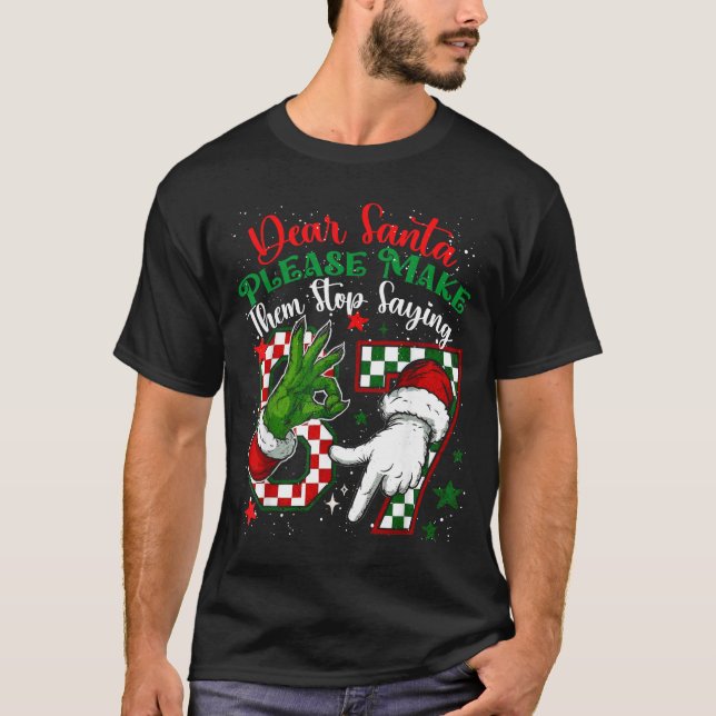 Dear Santa 67 Funny Christmas Six Seven 6-7 Meme M T Shirt (Framsida)