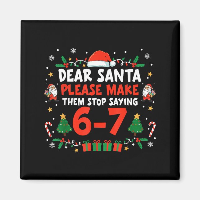 Dear Santa 67 Funny Christmas Six Seven 6-7 Men Wo Magnet (Framsidan)