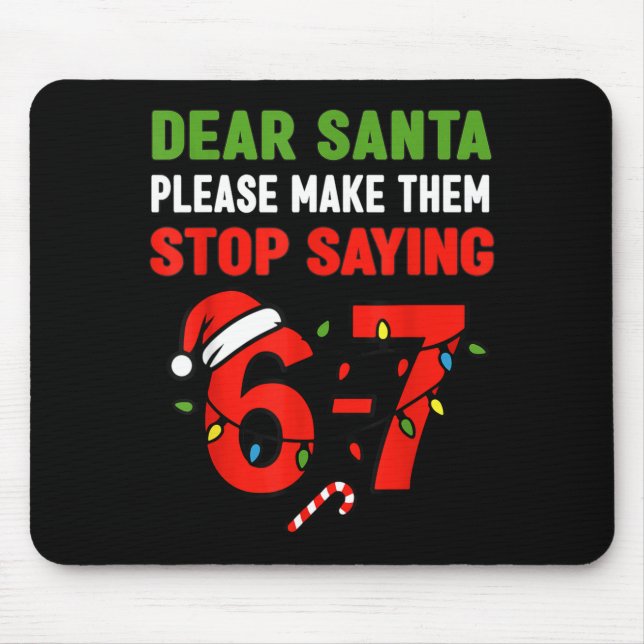 Dear Santa 67 Funny Christmas Six Seven 6-7 Men Wo Musmatta (Framsidan)