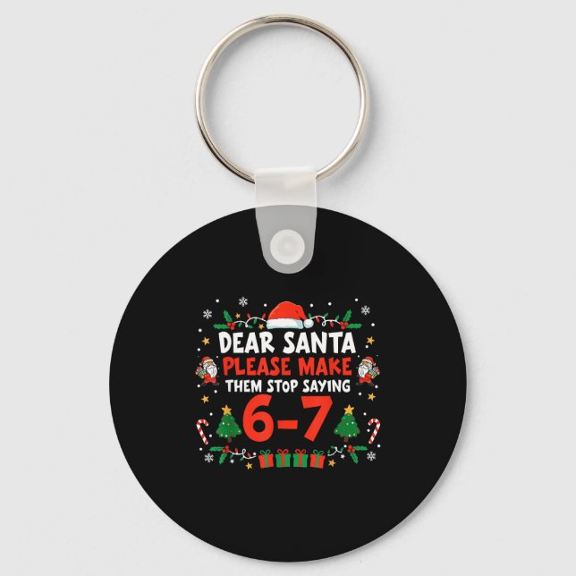 Dear Santa 67 Funny Christmas Six Seven 6-7 Men Wo Nyckelring (Framsida)
