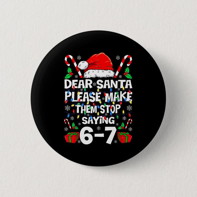 Dear Santa 67 Funny Christmas Six Seven 6-7 Shirt  Knapp (Framsida)