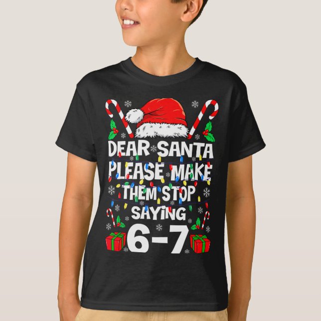 Dear Santa 67 Funny Christmas Six Seven 6-7 Shirt  T Shirt (Framsida)