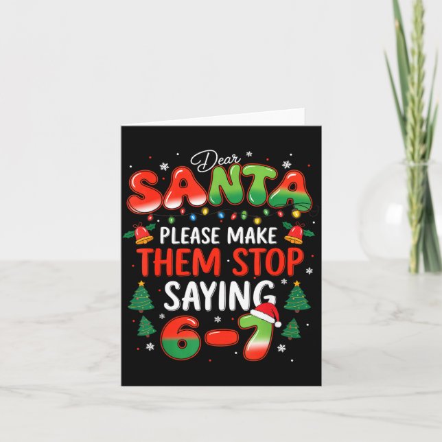 Dear Santa 67 Funny Christmas Stop Saying Six Seve Kort (Framsida)