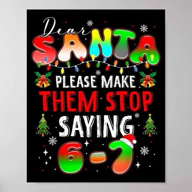 Dear Santa 67 Funny Christmas Stop Saying Six Seve Poster (Framsidan)