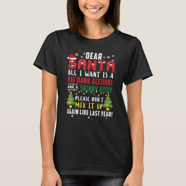 Dear Santa All I Want Is A Fat Bank Account And Sk T Shirt (Framsida)