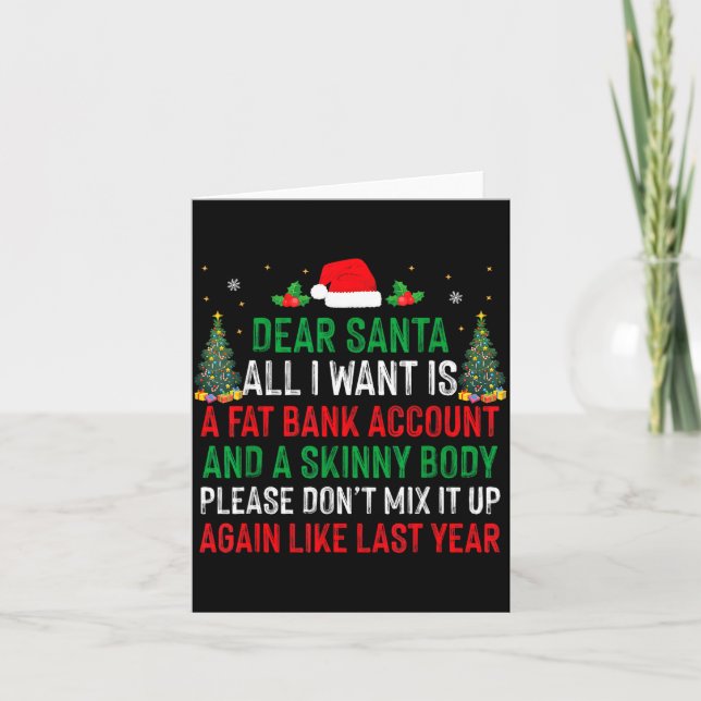 Dear Santa All I Want Is Fat Bank Account Skinny B Kort (Framsida)