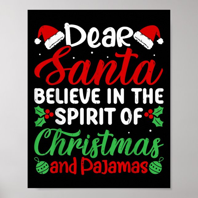 Dear Santa Believe In Srit Of Xmas Pajamas Christm Poster (Framsidan)