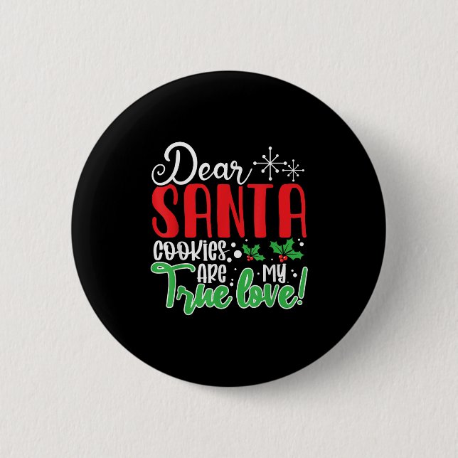 Dear Santa Cookies Are My Love! Funny Christmas  Knapp (Framsida)