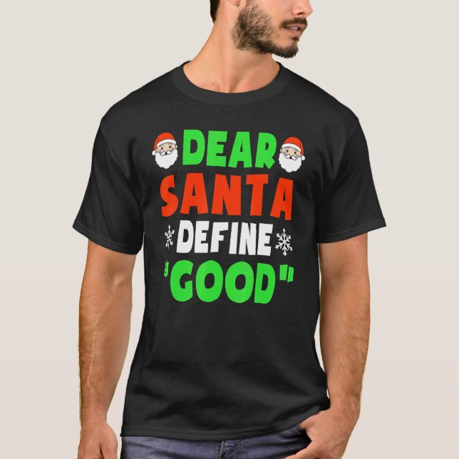 Dear Santa Define Good  Christmas Naughty Kids Boy T Shirt (Framsida)