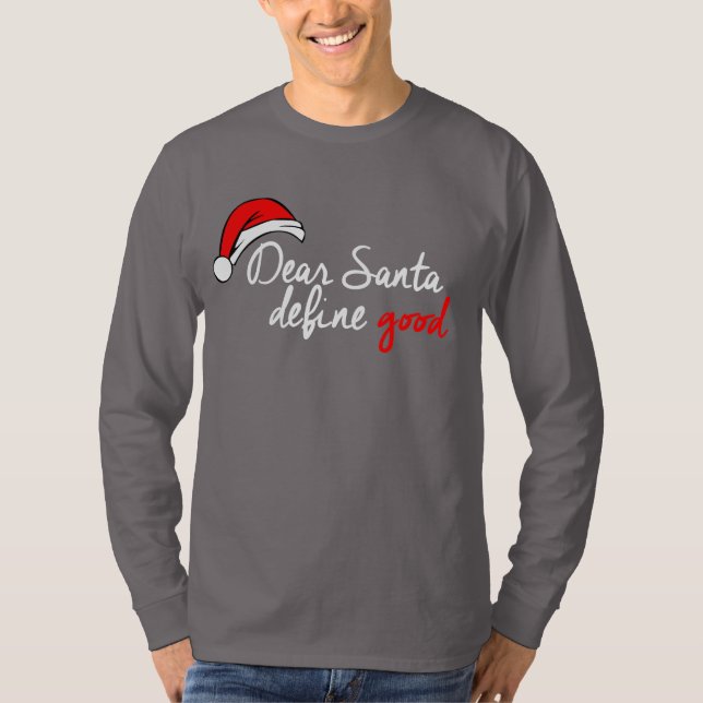 DEAR SANTA, DEFINE GOOD T-Shirt (Framsida)