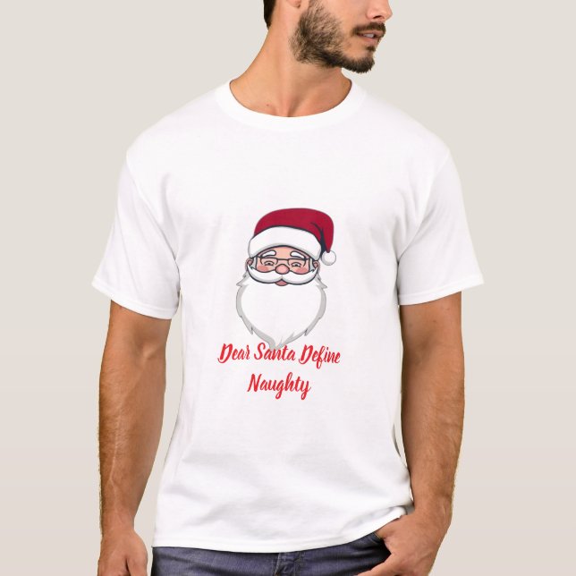 Dear Santa Define NaughtyT-Shirt T Shirt (Framsida)