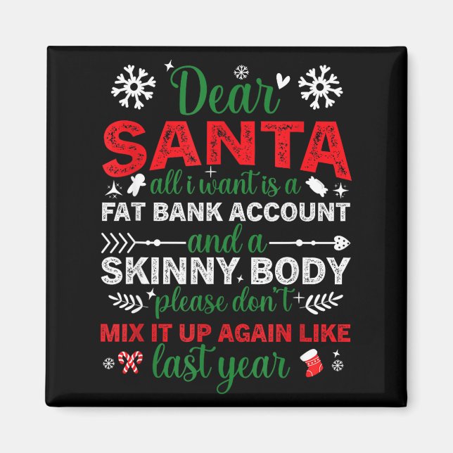 Dear Santa Fat Bank Account Skinny Body Funny Chri Magnet (Framsidan)