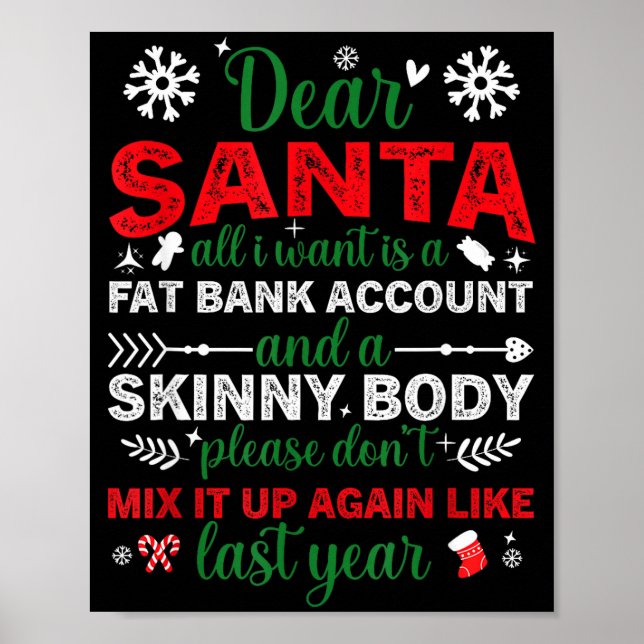 Dear Santa Fat Bank Account Skinny Body Funny Chri Poster (Framsidan)