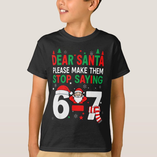 Dear Santa, Funny 67 Six Seven Christmas 6-7 Men W T Shirt (Framsida)