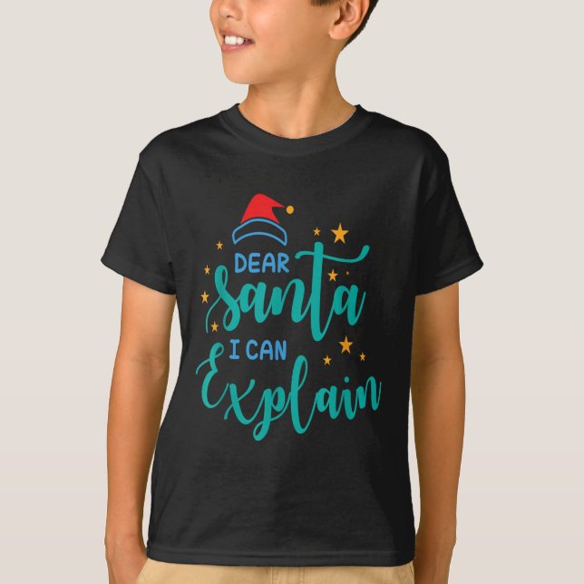 Dear Santa I Can And Explain Quote  T Shirt (Framsida)