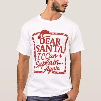 Dear Santa, I Can Explain… Again Funny Christmas S T Shirt