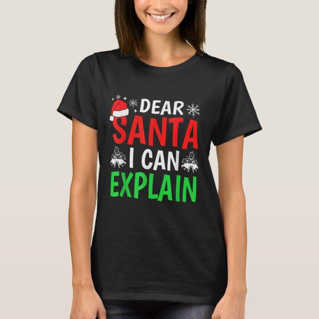 Dear Santa I Can Explain Funny Christmas Holiday F T Shirt (Framsida)