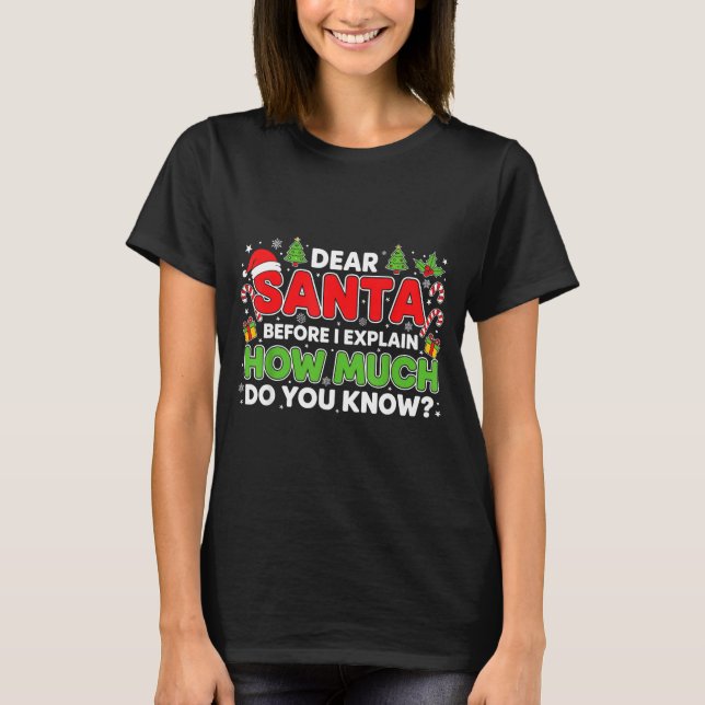 Dear Santa I Can Explain Funny Christmas Men Women T Shirt (Framsida)