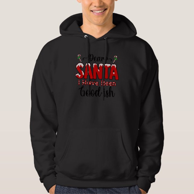 Dear Santa I Have Been Good u2026ish  Christmas Sa Hoodie (Framsida)