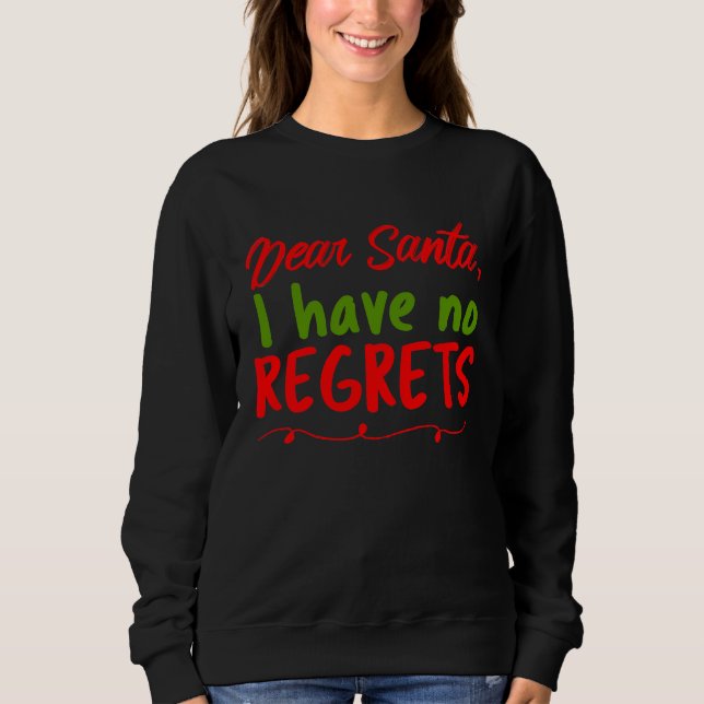 Dear Santa I Have No Regrets  Merry Christmas Lett T Shirt (Framsida)