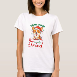 Dear Santa I Really Fried Cute Dog Christmas  T Shirt