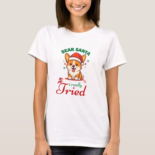 Dear Santa I Really Fried Cute Dog Christmas  T Shirt (Framsida)