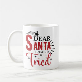 Dear Santa I Really Tried Funny Kaffemugg
