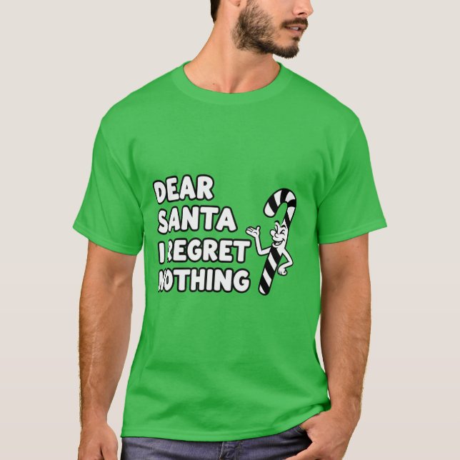 Dear Santa I Regret Nothing | Funny Christmas Humo T Shirt (Framsida)