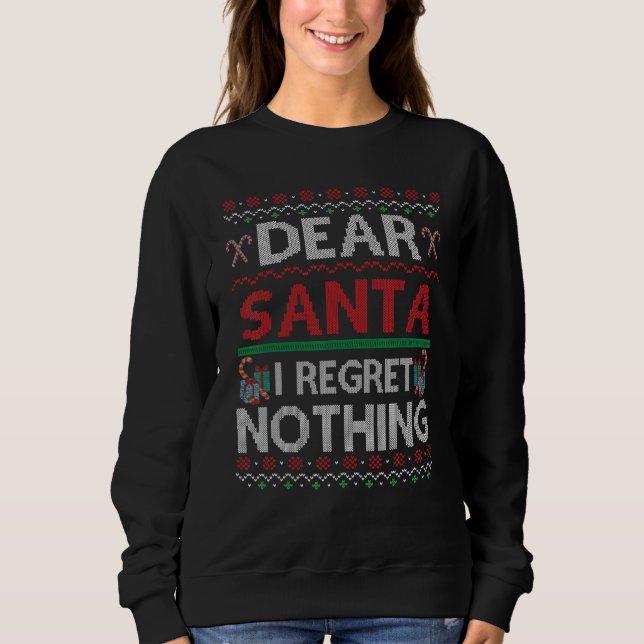Dear Santa I Regret Nothing Ugly Christmas Sweater T Shirt (Framsida)