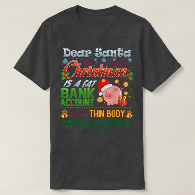 Dear Santa I Want A Fat Bank Account and Skinny Bo T Shirt (Design framsida)