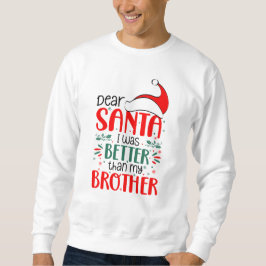 Dear Santa I was better than my brother, Christmas Lång Ärmad Tröja