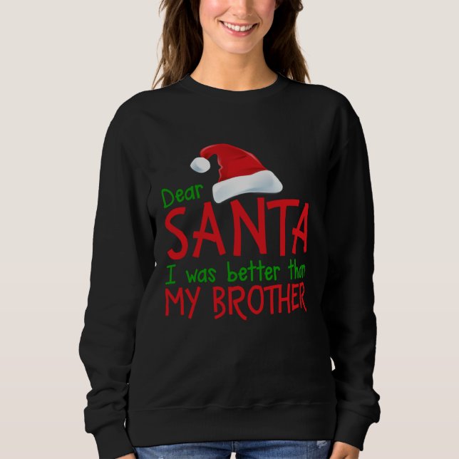 Dear Santa I Was Better Than My Brother  Christmas T Shirt (Framsida)