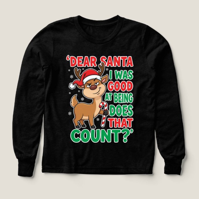 Dear Santa I Was Good At Being Reindeer Christmas T Shirt (Design framsida)