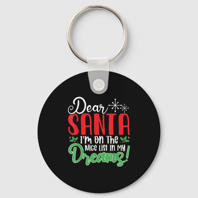 Dear Santa I'm On Nice List In My Dreams! Funny Ch Nyckelring (Framsida)
