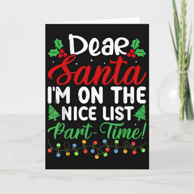 Dear Santa I'm On Nice List Part Time Funny Christ Kort (Framsida)