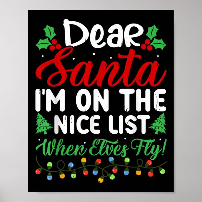 Dear Santa I'm On Nice List When Elves Fly Funny C Poster (Framsidan)