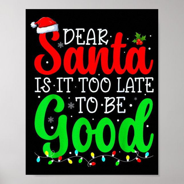 Dear Santa Is It Too Late To Be Good Funny Christm Poster (Framsidan)