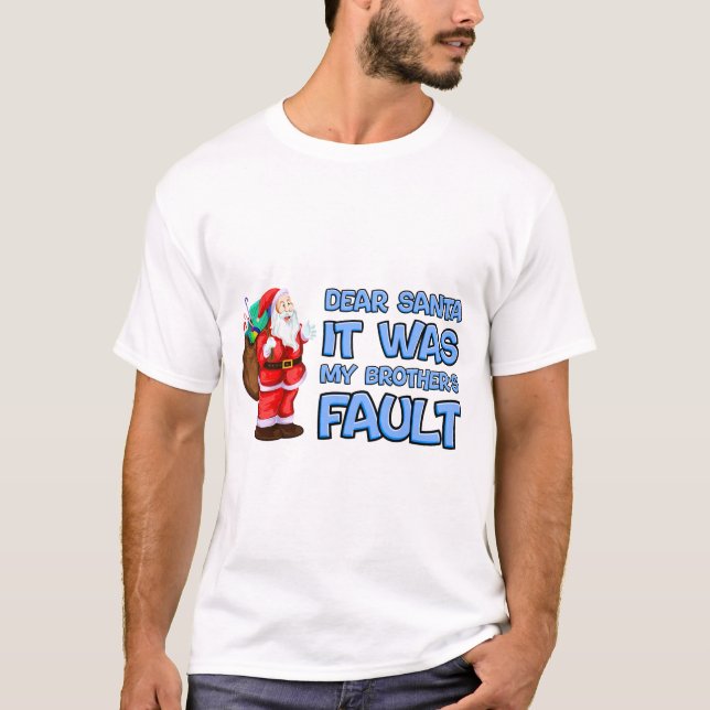 Dear Santa It Was My Brother's Fault" Funny Classi T Shirt (Framsida)