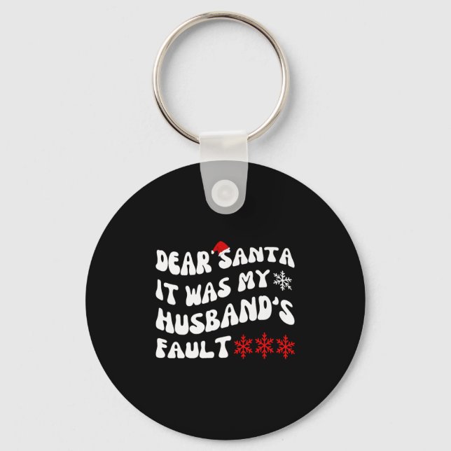 Dear Santa It Was My Husband's Fault Funny Christm Nyckelring (Framsida)