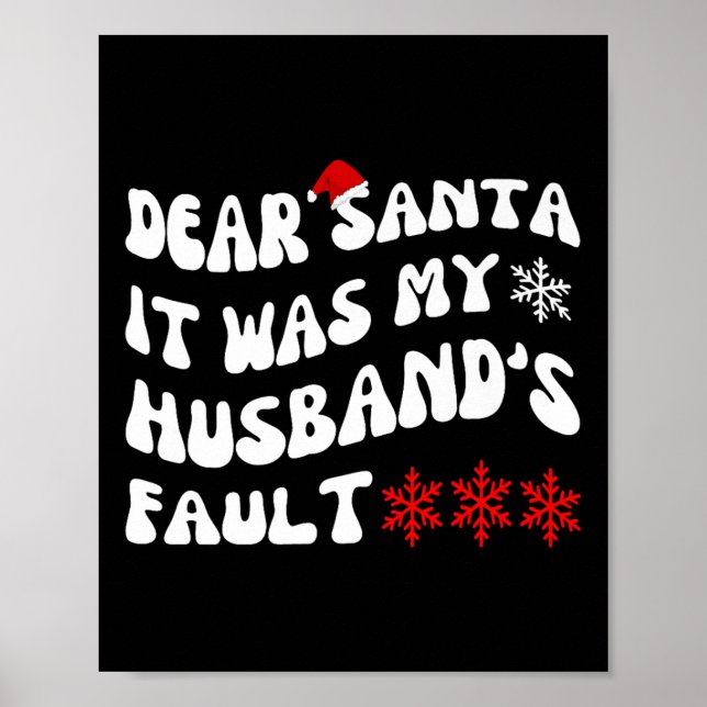 Dear Santa It Was My Husband's Fault Funny Christm Poster (Framsidan)